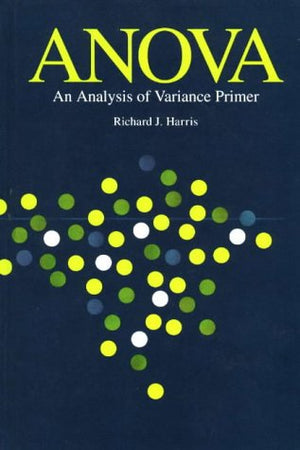 Anova an Analysis of Variance Primer,New