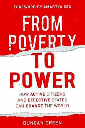 From Poverty to Power: How Active Citizens and Effective States Can Change the World,Used