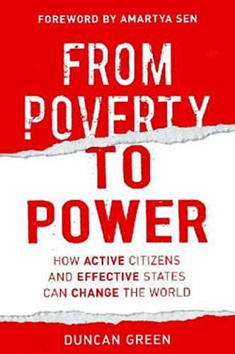 From Poverty to Power: How Active Citizens and Effective States Can Change the World,Used