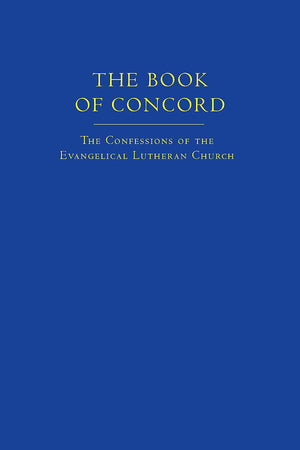 The Book of Concord (New Translation): The Confessions of the Evangelical Lutheran Church,New