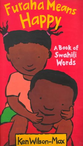 Furaha Means Happy: A Book of Swahili Words,Used