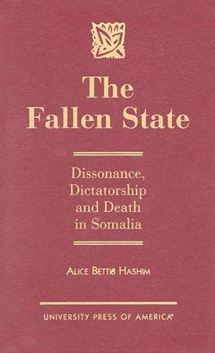 The Fallen State: Dissonance, Dictatorship and Death in Somalia,Used