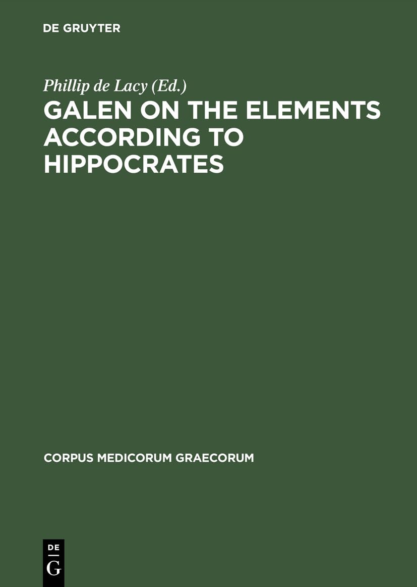 Galen on the Elements According to Hippocrates (Corpus Medicorum Graecorum),New