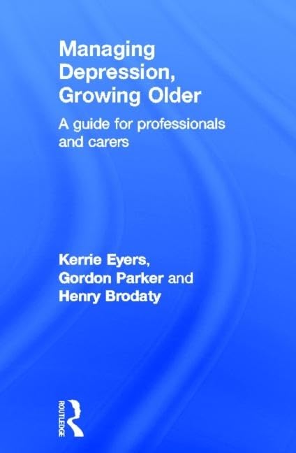 Managing Depression, Growing Older: A guide for professionals and carers,Used