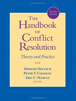 The Handbook of Conflict Resolution: Theory and Practice,Used