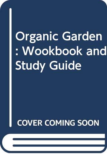 Organic Garden: Wookbook and Study Guide,Used