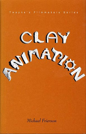 Clay Animation : American Highlights 1908 To Present (Twayne'S Filmmakers Series),Used