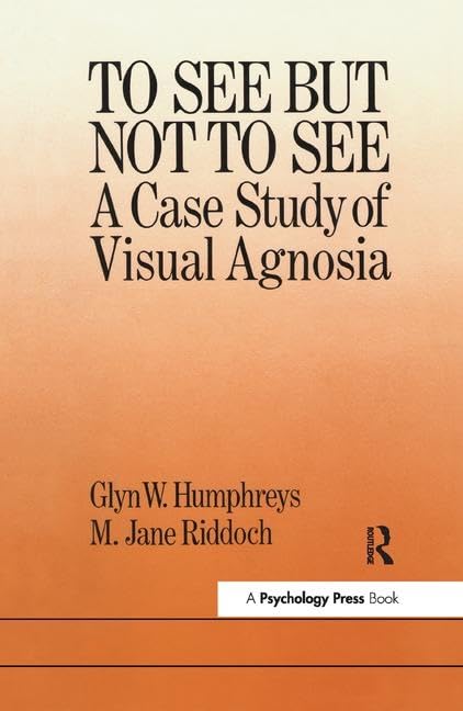 To See But Not To See: A Case Study Of Visual Agnosia: A Case Study Of Visual Agnosia,Used