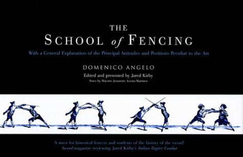 The School of Fencing: With a General Explanation of the Principal Attitudes and Positions Peculiar to the Art,Used