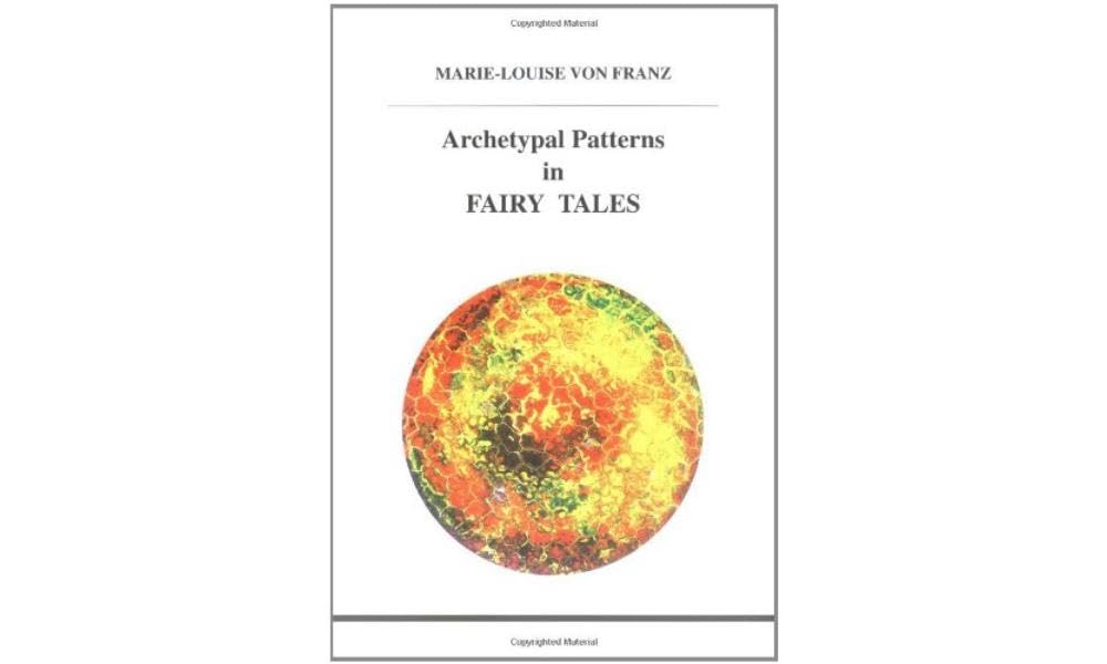 Archetypal Patterns In Fairy Tales (Studies In Jungian Psychology By Jungian Analysts),New