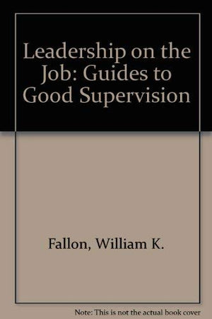 Leadership on the job: Guides to good supervision,Used
