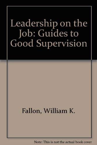 Leadership on the job: Guides to good supervision,Used