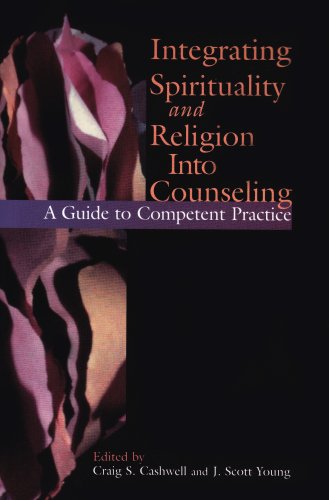 Integrating Spirituality And Religion Into Counseling: A Guide To Competent Practice,New