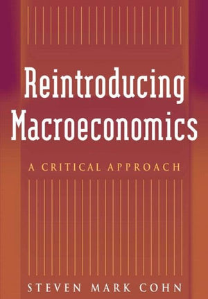 Reintroducing Macroeconomics: A Critical Approach,Used