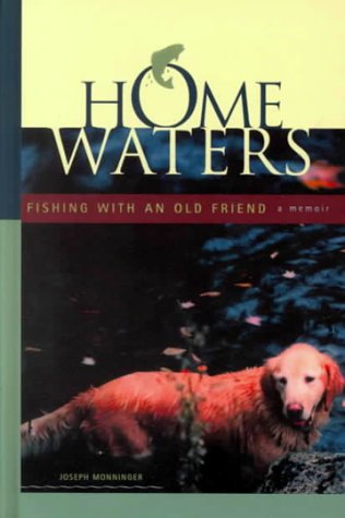 Home Waters: Fishing With an Old Friend: A Memoir,Used
