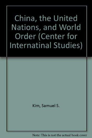 China, the United Nations and World Order (Center for International Studies, Princeton University),Used