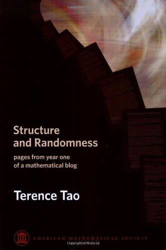 Structure And Randomness: Pages From Year One Of A Mathematical Blog