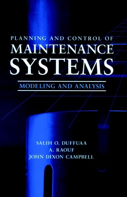 Planning And Control Of Maintenance Systems: Modeling And Analysis