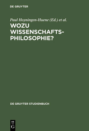 Wozu Wissenschaftsphilosophie?: Positionen und Fragen zur gegenwrtigen Wissenschaftsphilosophie (De Gruyter Studienbuch) (German,Used