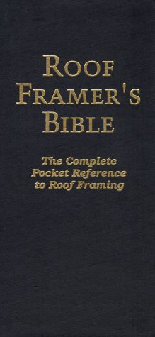 Roof Framer'S Bible: The Complete Pocket Reference To Roof Framing,Used