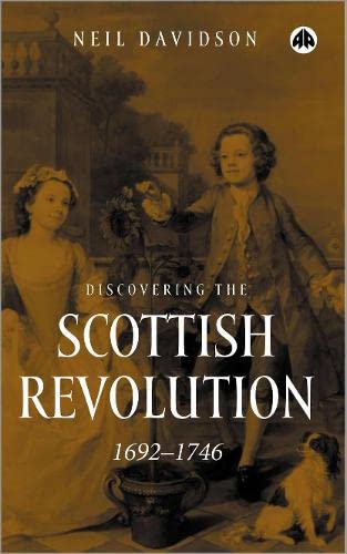 Discovering The Scottish Revolution 16921746,Used