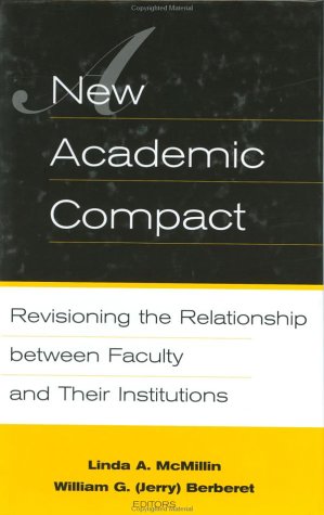 New Academic Compact: Revisioning the Relationship Between Faculty and Their Institutions