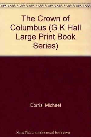 The Crown of Columbus (G K Hall Large Print Book Series),Used