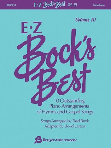 EZ Bock's Best, Volume 3: 10 Outstanding Piano Arrangements of Hymns and Gospel Songs,Used