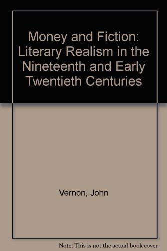 Money and Fiction: Literary Realism in the Nineteenth and Early Twentieth Centuries,Used