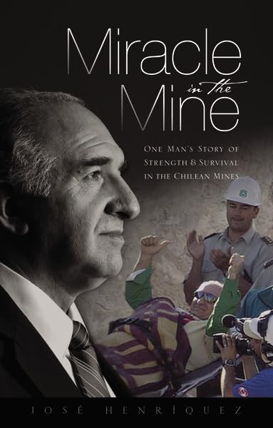 Miracle in the Mine: One Man's Story of Strength and Survival in the Chilean Mines,Used