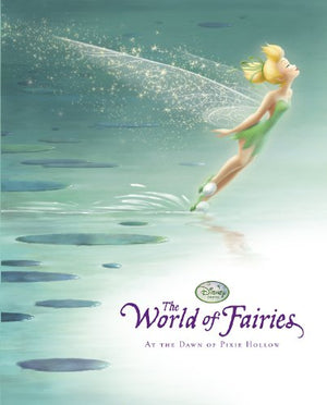 The World of Fairies: At the Dawn of Pixie Hollow,Used