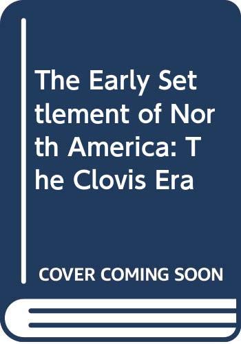 The Early Settlement of North America: The Clovis Era,Used