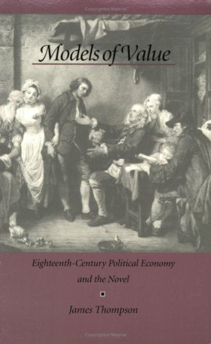 Models of Value: EighteenthCentury Political Economy and the Novel,Used