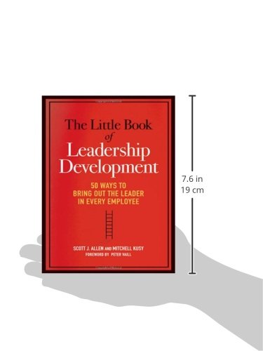 The Little Book Of Leadership Development: 50 Ways To Bring Out The Leader In Every Employee-used