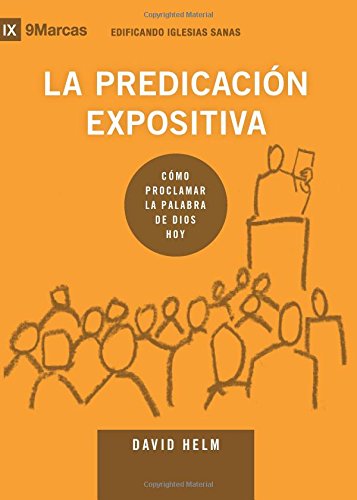 La Predicacin Expositiva (Expositional Preaching)  9Marks (Edificando Iglesias Sanas (Spanish)) (Spanish Edition),Used