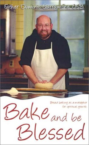 Bake and Be Blessed: Bread Baking As a Metaphor for Spiritual Growth,New
