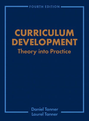 Curriculum Development: Theory Into Practice (4Th Edition),New