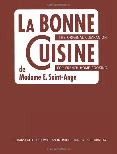 La Bonne Cuisine de Madame E. SaintAnge: The Original Companion for French Home Cooking,Used