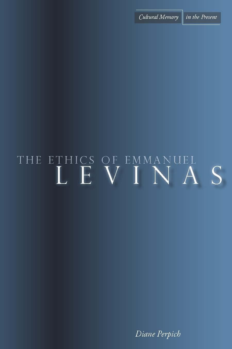 The Ethics Of Emmanuel Levinas (Cultural Memory In The Present),Used
