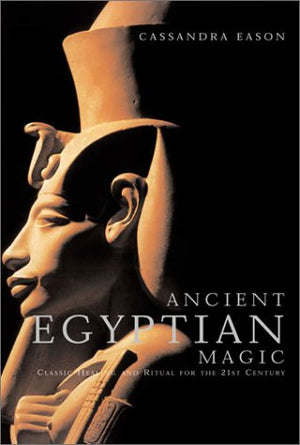 Ancient Egyptian Magic: Classic Healing and Ritual for the 21st Century,Used
