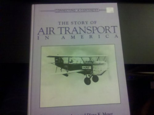 The Story of Air Transport in America (CONNECTING A CONTINENT),Used