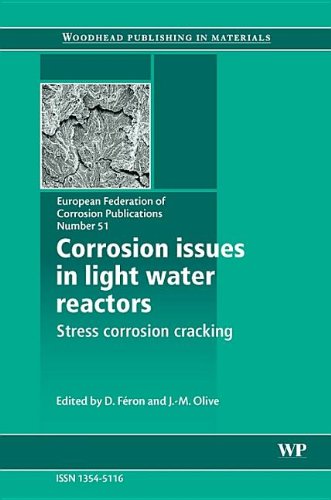 Corrosion Issues In Light Water Reactors: Stress Corrosion Cracking (Volume 51) (European Federation Of Corrosion (Efc) Series, ,Used
