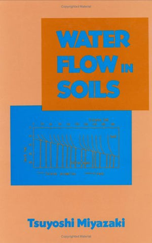 Water Flow In Soils (Books In Soils, Plants, And The Environment),Used