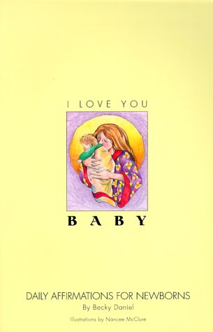 I Love You, Baby: Daily Affirmations for Newborns,Used