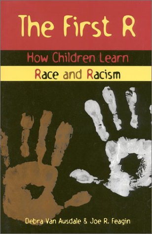The First R: How Children Learn Race And Racism