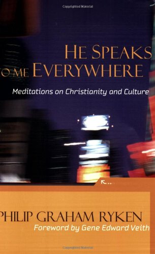 He Speaks To Me Everywhere: Meditations On Christianity And Culture,Used