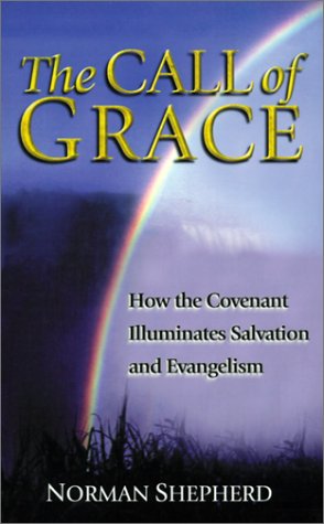 Call of Grace: How the Covenant Illuminates Salvation and Evangelism,Used