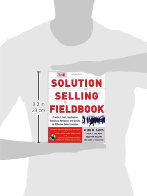 The Solution Selling Fieldbook: Practical Tools, Application Exercises, Templates and Scripts for Effective Sales Execution,Used