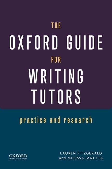 The Oxford Guide for Writing Tutors: Practice and Research,New
