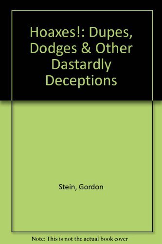Hoaxes!: Dupes, Dodges & Other Dastardly Deceptions,Used